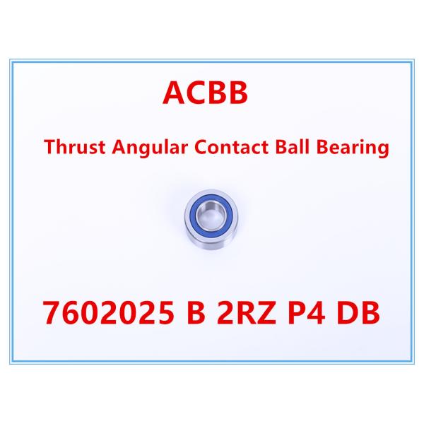 Quality 7602025 2RZ P4 DB Thrust Angular Contact Ball Bearing wholesale
