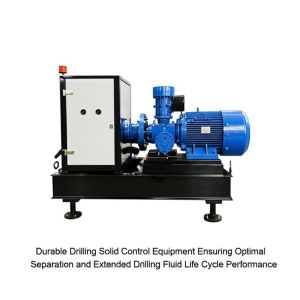 Durable Solid Control Equipment with Optimal Separation and Extended Drilling