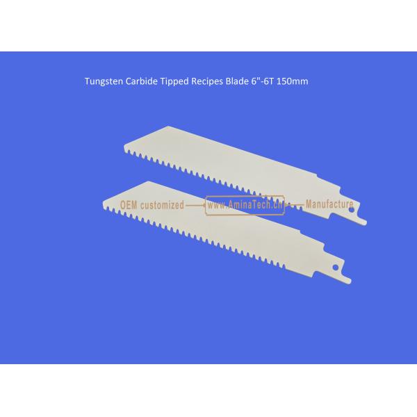 Quality Tungsten Carbide Tipped Recipes Blade 6"-6T 150mm,Reciprocating ,Power Tools wholesale