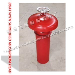 Marine type A external open with a shrouded mushroom head, mushroom shaped vent