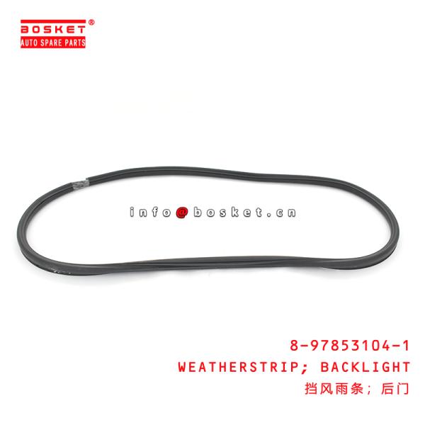8-97853104-1 Backlight Weatherstrip Suitable for ISUZU NPR NRR 8978531041