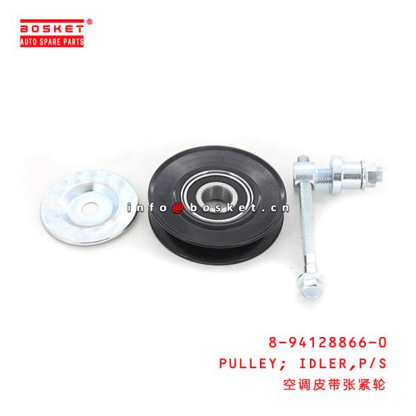 Quality NKR55 4JB1 Power Steering Idler Pulley 8-94128866-0 8941288660 wholesale