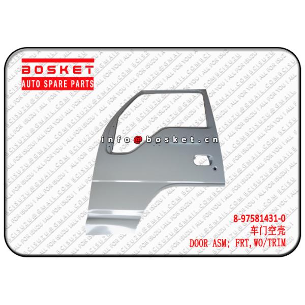 Quality 8-97581431-0 8975814310 Without Trim Front Door Assembly For ISUZU NPR71 NQR75 600P wholesale