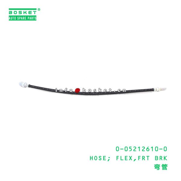 Quality 0-05212610-0 HOSE; FLEX,FRT BRK suitable for ISUZU  0052126100 wholesale