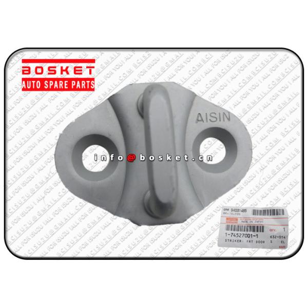 Quality Front Door Striker 1-74527001-1 1745270011 Isuzu Body Parts for ISUZU CXZ FTR wholesale