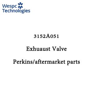WESPC Exhaust Valve 3152A051 For Perkins 1104D-E44T 1104D-E44TA 1104C-E44T 1104C