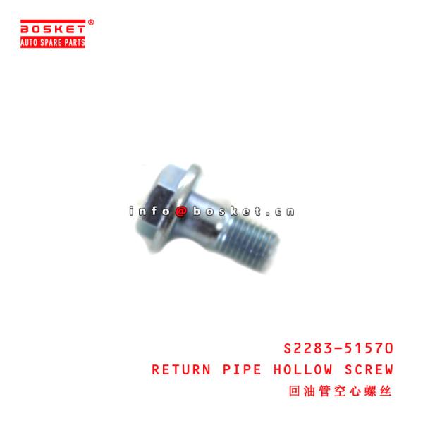 Quality S2283-51570 Return Pipe Hollow Screw suitable for ISUZU HINO J05E J08E J08C wholesale