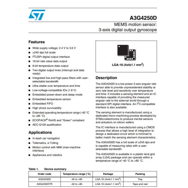 A3G4250DTR Gyroscope X (Pitch), Y (Roll), Z (Yaw) ±245 4.45Hz ~ 483Hz I²C, SPI