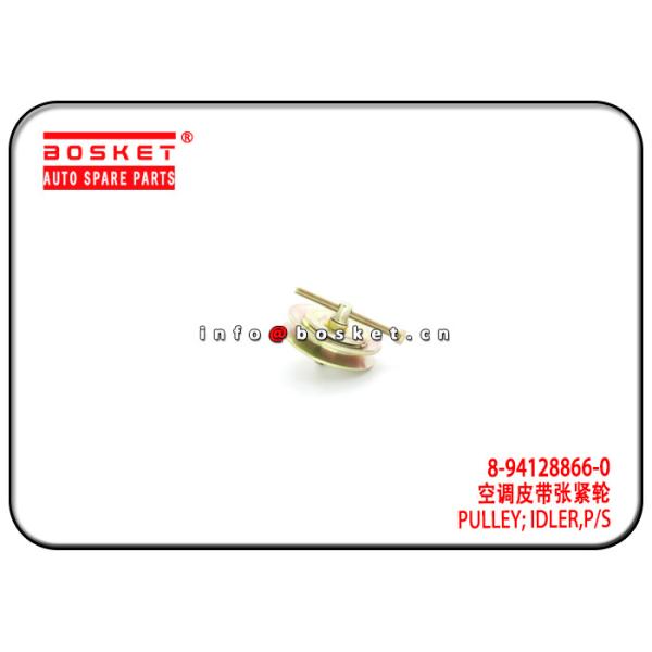 8-94128866-0 8941288660 Power Steering Idler Pulley Suitable for ISUZU 4JB1