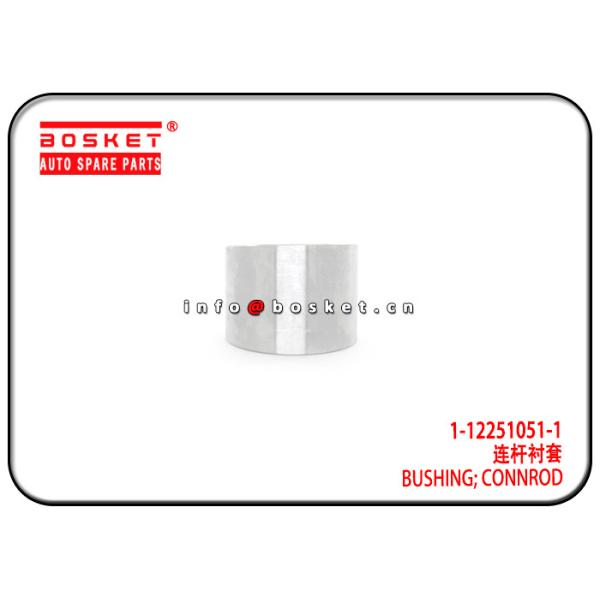 Quality 1-12251051-1 1122510511 Connrod Bushing For ISUZU 6UZ1 CVZ CXZ VC46 wholesale