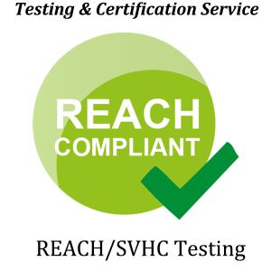 EU REACH Testing; Registration，Evaluation， Authorization and Restriction of
