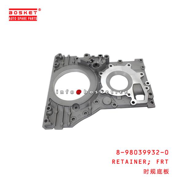 Quality 8-98039932-0 Front Retainer suitable for ISUZU 700P 4HF1 4HE1 8980399320 wholesale