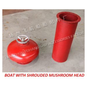 Marine type A external open with a shrouded mushroom head, mushroom shaped vent