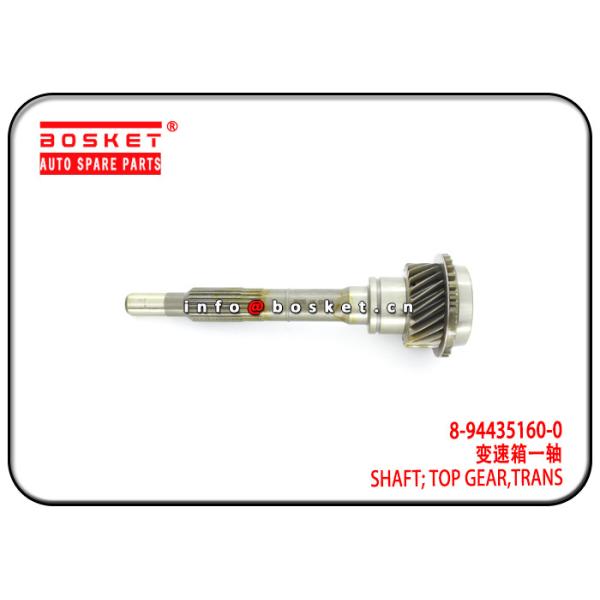 Quality 8-94435160-0 8944351600 Transmission Top Gear Shaft For ISUZU 4ZD1 TFR16 wholesale