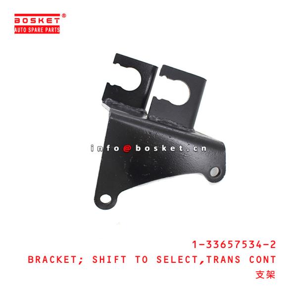 1-33657534-2 Transmission Control Shift To Select Bracket 1336575342 For ISUZU