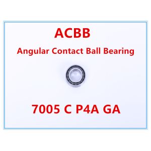 7005 C P4A GA Angular Contact Ball Bearing