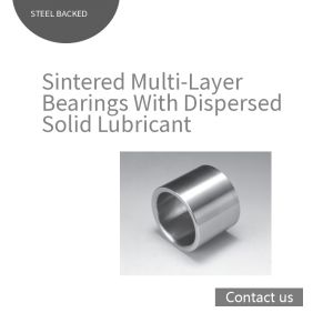 2000 Sintered Multi Layer Oilless Bushes With Dispersed Solid Lubricant