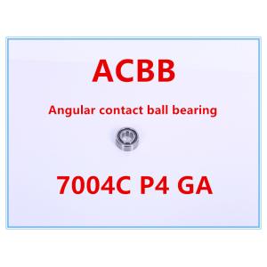 7004C P4 GA Angular Contact Ball Bearing