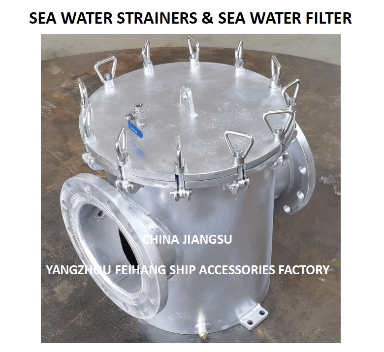 Product Description For Sea Water Strainers Model AS300 CB/T497 - Coarse Water Filter AS300 CB/T497