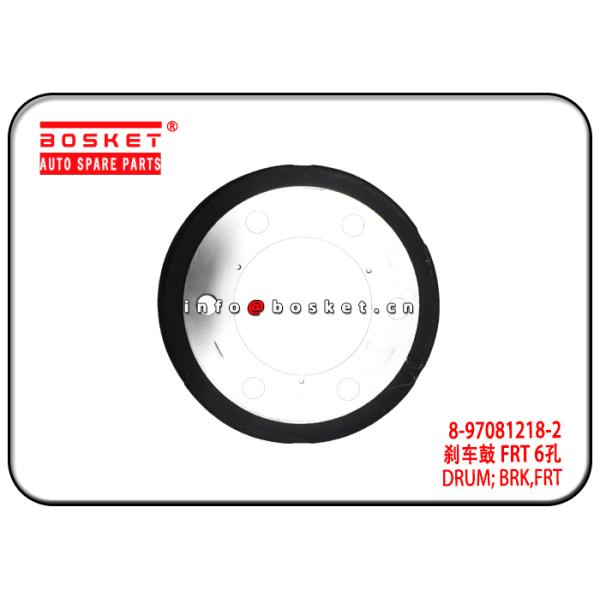 8-97081218-2 8970812182 Front Brake Drum Suitable for ISUZU 4HF1 4HK1 NPR