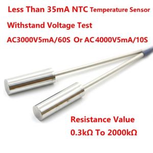 Less Than 35mA NTC Temperature Sensor Withstand Voltage Test AC3000V5mA/60S Or AC4000V5mA/10S Resistance Value 0.3kΩ To 2000kΩ