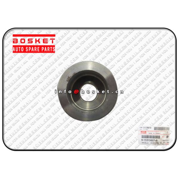 9153150270 9-15315027-0 Injection Nozzle Heat Shield Suitable for ISUZU Truck