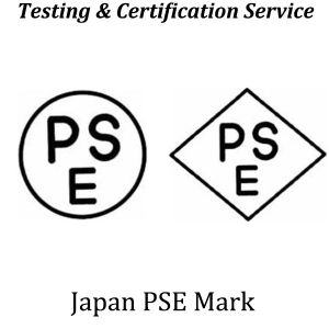 Japan'S PSE Certification Compulsory Safety Certification For Electronic Products